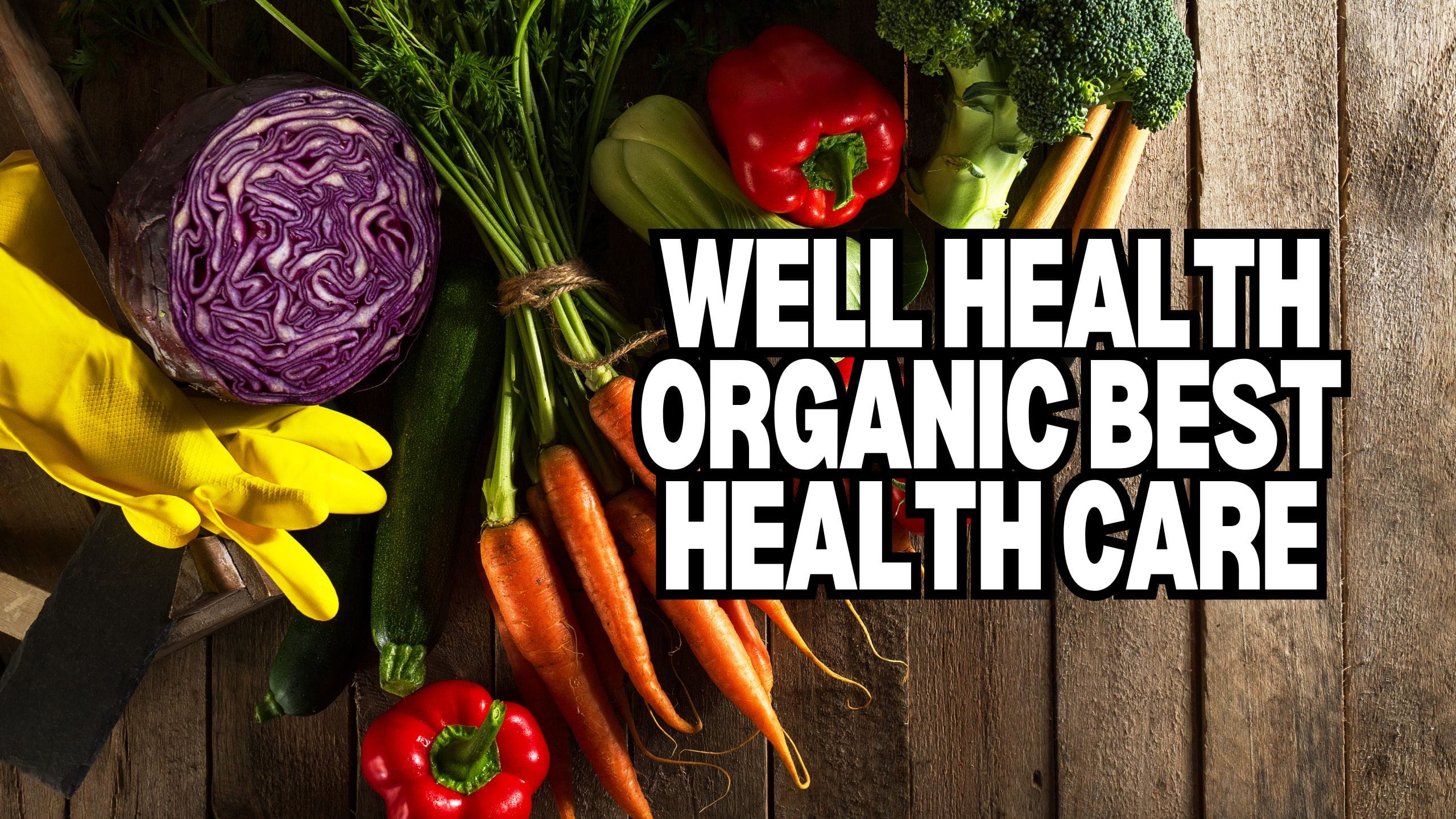 well health organic best health care
