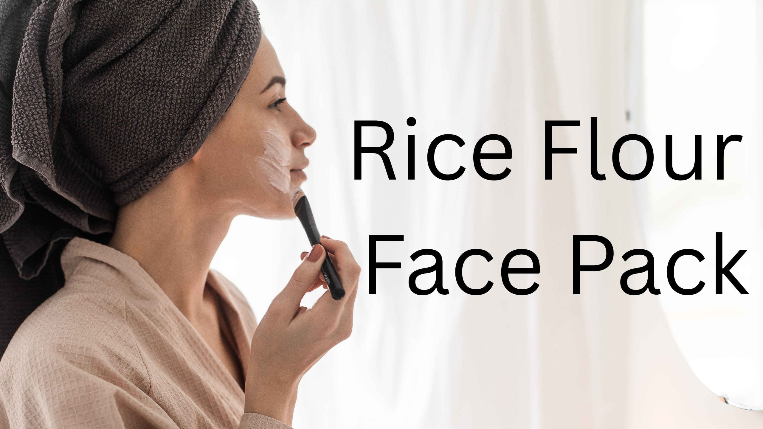 Rice Flour Face Pack