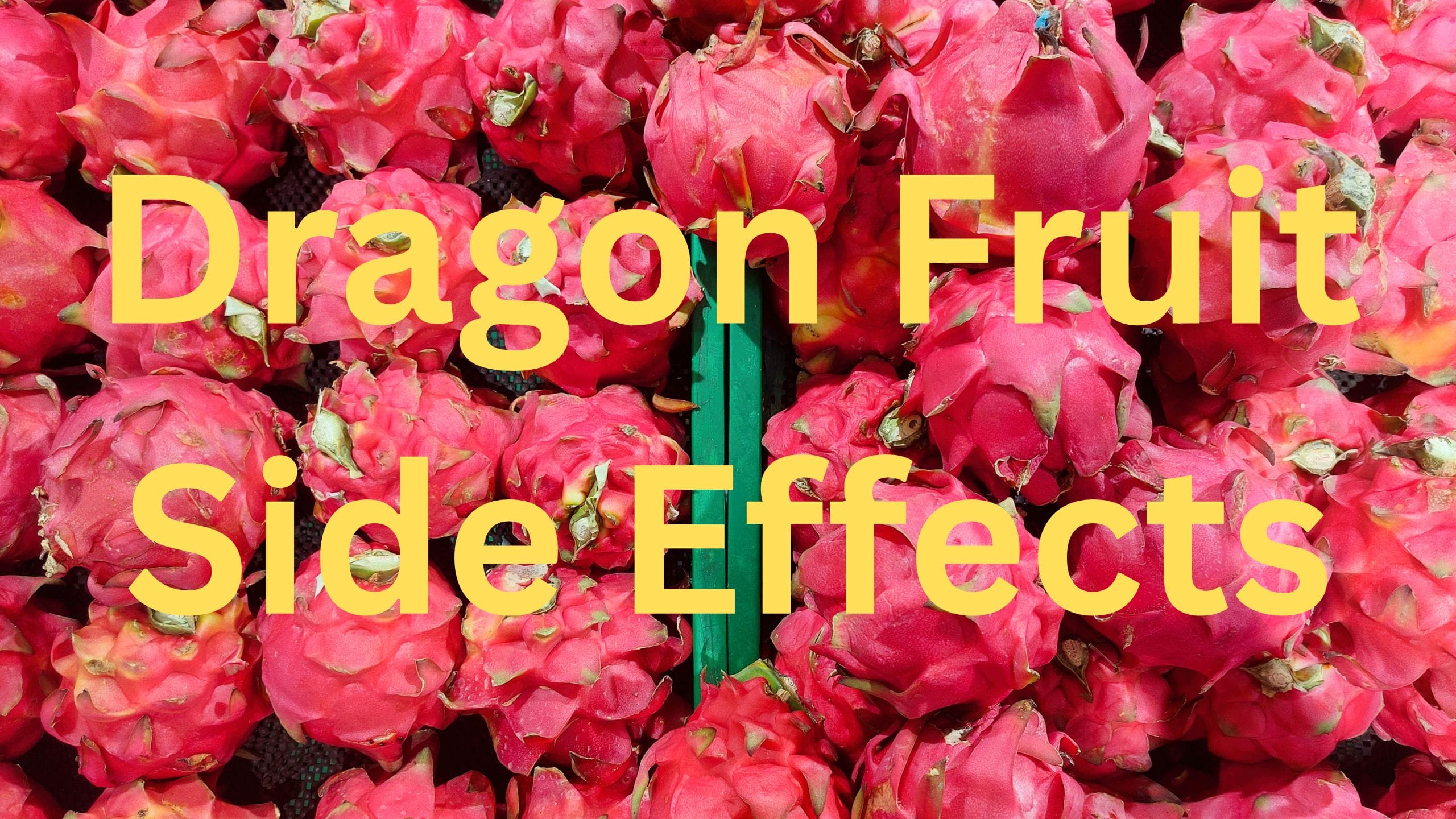 Dragon Fruit Side Effects