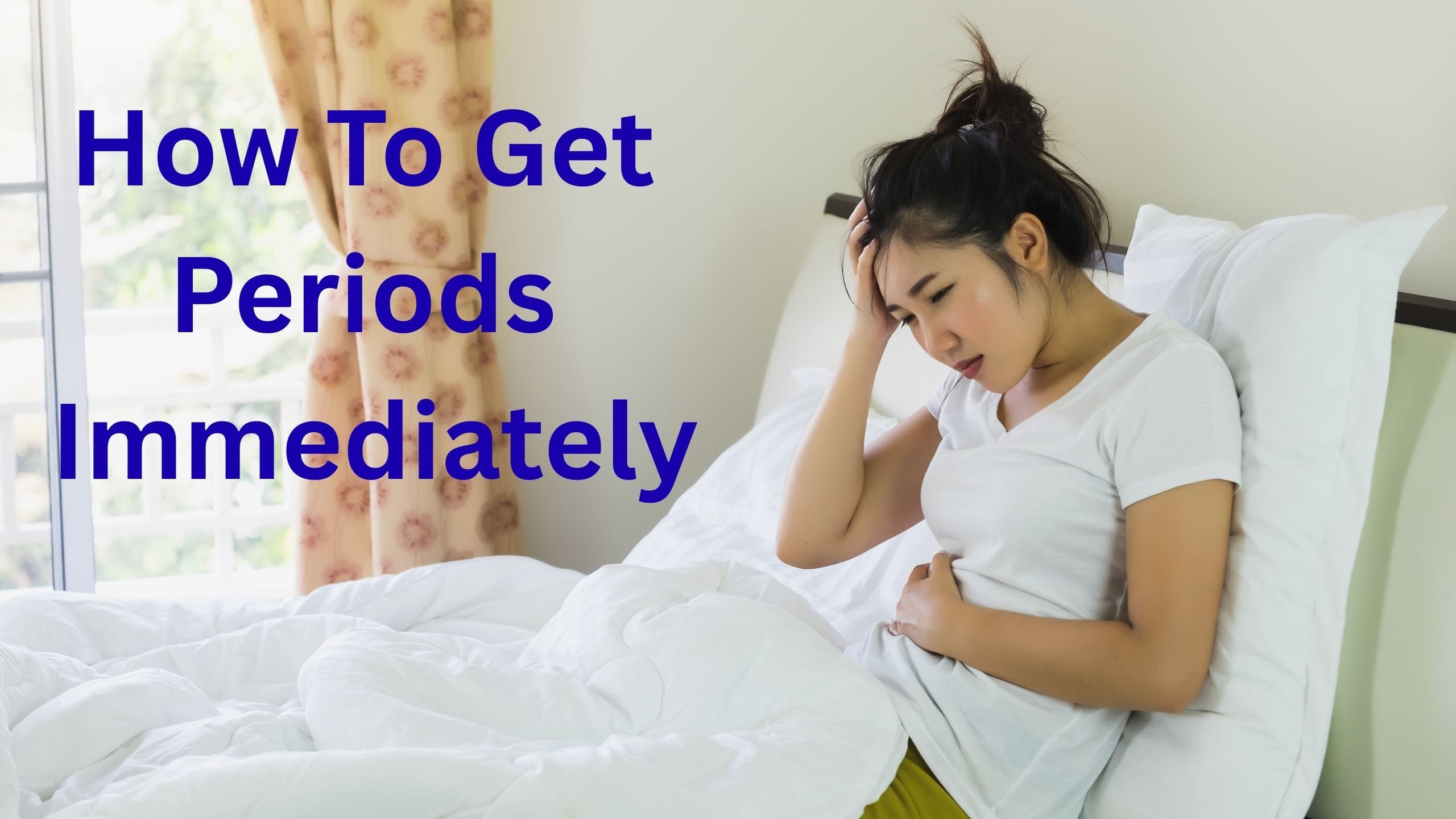 How To Get Periods Immediately