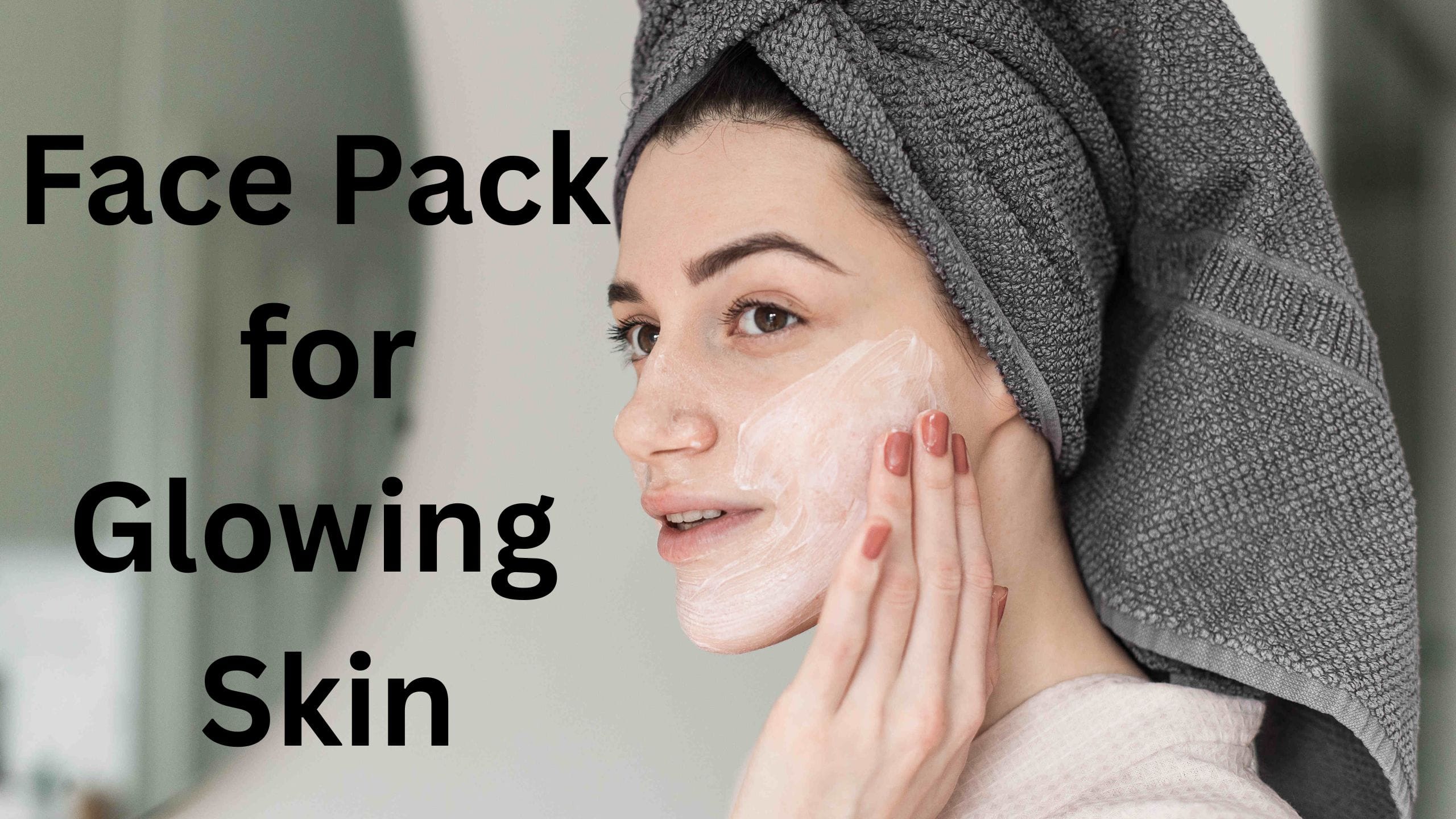 Face Pack For Glowing Skin