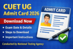 CUET UG Admit Card 2026 download now
